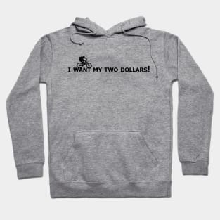 I want my two dollars! Hoodie